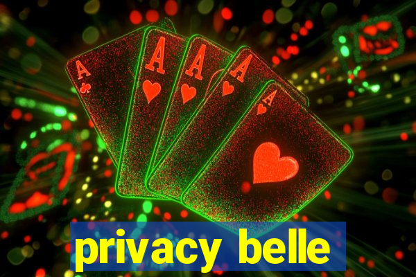 privacy belle